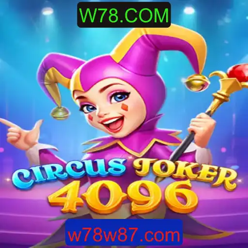 Descubra a Emoção do Jogo CircusJoker4096 no W78.COM